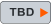 TBD